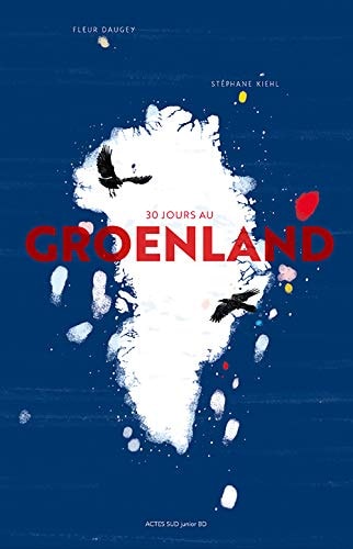 30 JOURS AU GROENLAND, de Fleur Daugey | portada del libro