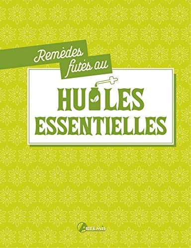 REMEDES FUTES AUX HUILES ESSENTIELLES, de COLLECTIF | portada del libro