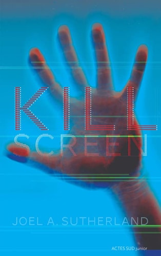 KILL SCREEN, de Joel A. Sutherland | portada del libro