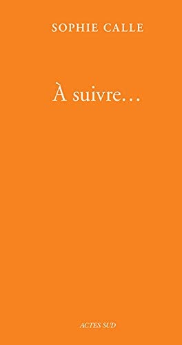 A SUIVRE LIVRE IV, de Sophie Calle | portada del libro