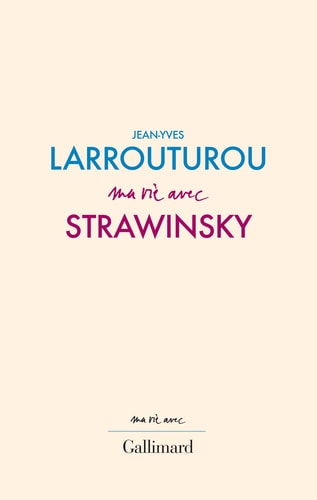 MA VIE AVEC STRAWINSKY, de Jean-Yves Larrouturou | portada del libro