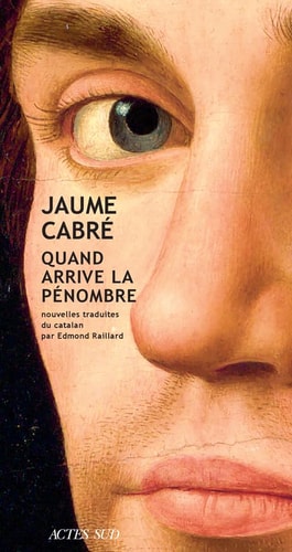 QUAND ARRIVE LA PENOMBRE, de Jaume Cabré | portada del libro