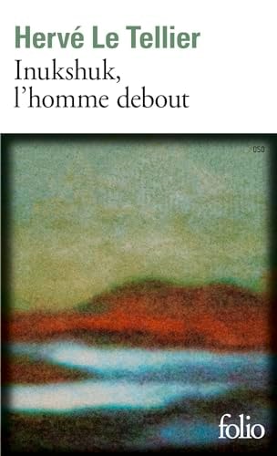 INUKSHUK L'HOMME DEBOUT, de Hervé Le Tellier | portada del libro