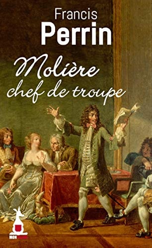 MOLIERE CHEF DE TROUPE, de Francis Perrin | portada del libro