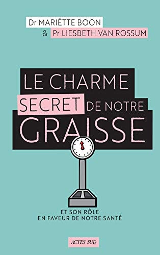 LE CHARME SECRET DE NOTRE GRAISSE, de Mariëtte Boon | portada del libro