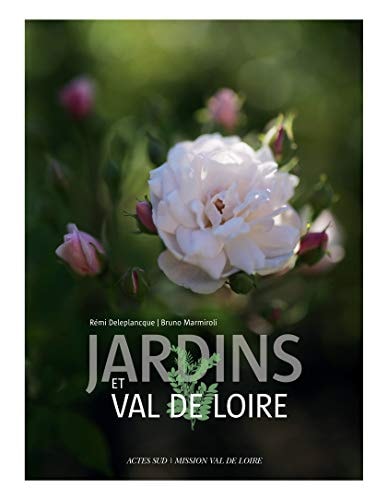 JARDINS ET VAL DE LOIRE, de Rémi Deleplancque | portada del libro