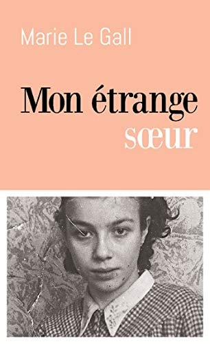 MON ETRANGE SOEUR, de Marie Le Gall | portada del libro