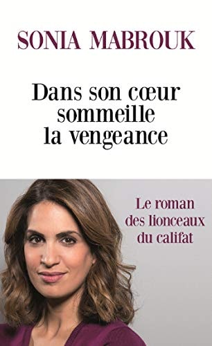 DANS SON COEUR SOMMEILLE LA VENGEANCE, de Sonia Mabrouk | portada del libro