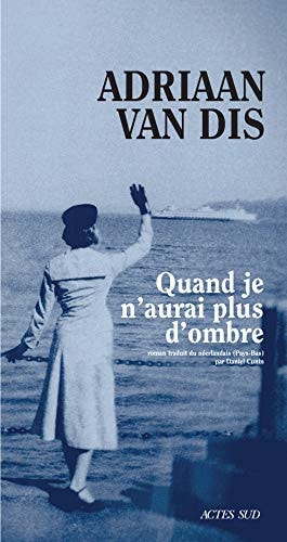 QUAND JE N'AURAI PLUS DOMBRE, de Adriaan van Dis | portada del libro