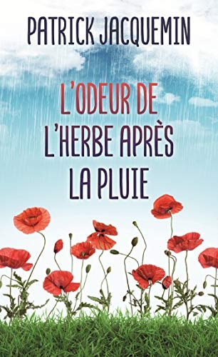L'ODEUR DE L'HERBE APRES LA PLUIE, de Patrick Jacquemin | portada del libro