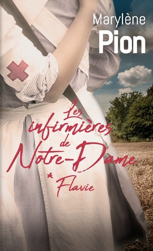 LES INFIRMIERES DE NOTRE-DAME T1 FLAVIE, de Marylène Pion | portada del libro