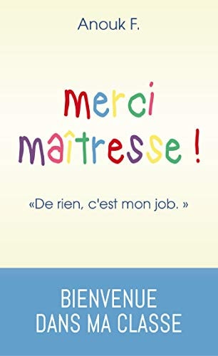 MERCI MAITRESSE DE RIEN C'EST MON JOB, de Anouk F. | portada del libro