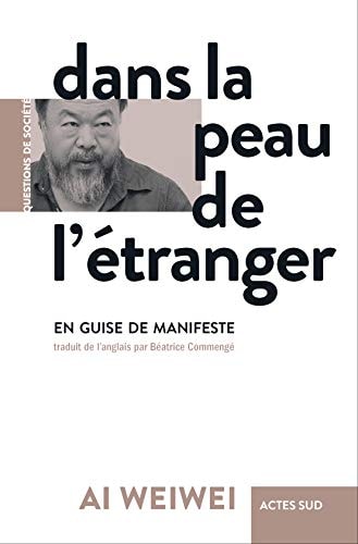 DANS LA PEAU DE LETRANGER, de Weiwei Ai | portada del libro