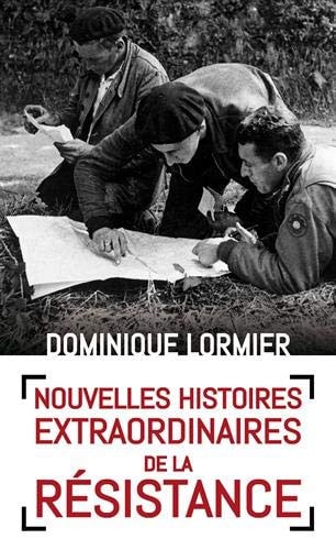 NOUVELLES HISTOIRES EXTRAORDINAIRES DE LA RESISTANCE, de Dominique Lormier | portada del libro