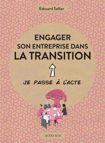 ENGAGER SON ENTREPRISE DANS LA TRANSITION, de Edouard Sellier | portada del libro