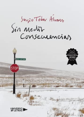 Sin medir consecuencias, de Sergio Tobar Álvarez | portada del libro