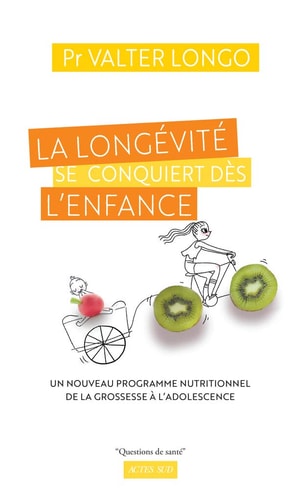 LA LONGEVITE SE CONQUIERT DES L'ENFANCE, de Valter Longo | portada del libro