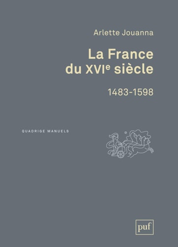A FRANCE DU XVIE SIECLE, 1483-1598, de Jouanna | portada del libro