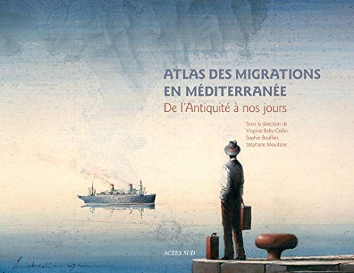 ATLAS DES MIGRATIONS EN MEDITERRANEE, de Virginie Baby-Collin | portada del libro