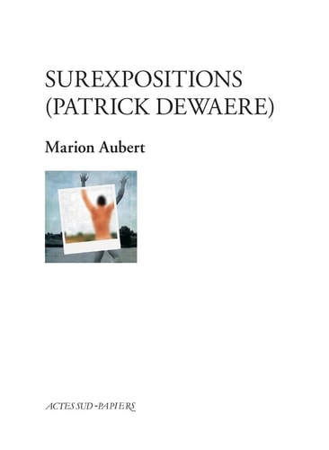 SUREXPOSITIONS (PATRICK DEWAERE), de Marion Aubert | portada del libro