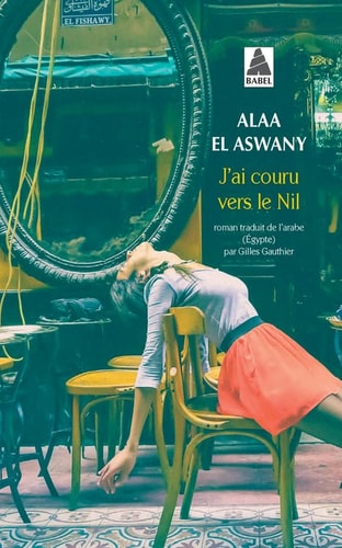 JAI COURU VERS LE NIL, de GAU EL ASWANY ALAA | portada del libro