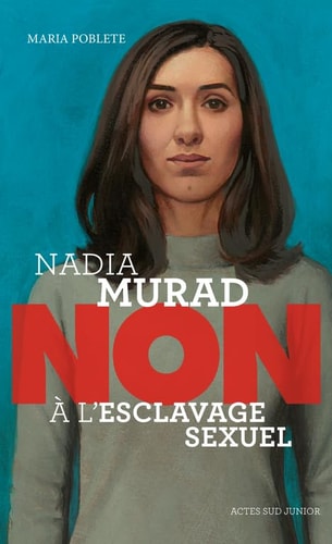 NADIA MURAD NON A L'ESCLAVAGE SEXUEL, de Maria Poblete | portada del libro