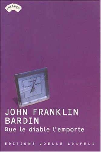 QUE LE DIABLE L'EMPORTE, de John Franklin Bardin | portada del libro