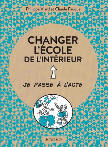 CHANGER LECOLE DE LINTERIEUR, de Philippe Viard | portada del libro