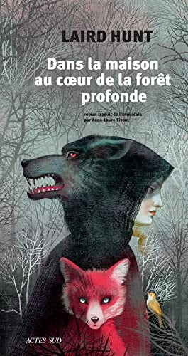 DANS LA MAISON AU COEUR DE LA FORET PROFONDE, de Laird Hunt | portada del libro