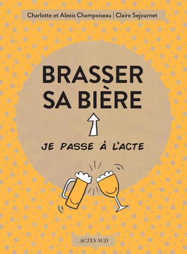 BRASSER SA BIERE, de Charlotte Champoiseau | portada del libro