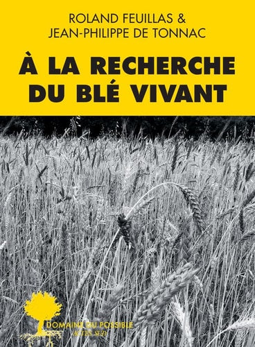 A LA RECHERCHE DU BLE VIVANT, de Roland Feuillas | portada del libro