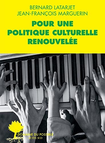 POUR UNE POLITIQUE CULTURELLE RENOUVELEE, de Bernard Latarjet | portada del libro