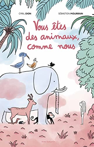 VOUS OTES DES ANIMAUX COMME NOUS, de Cyril Dion | portada del libro