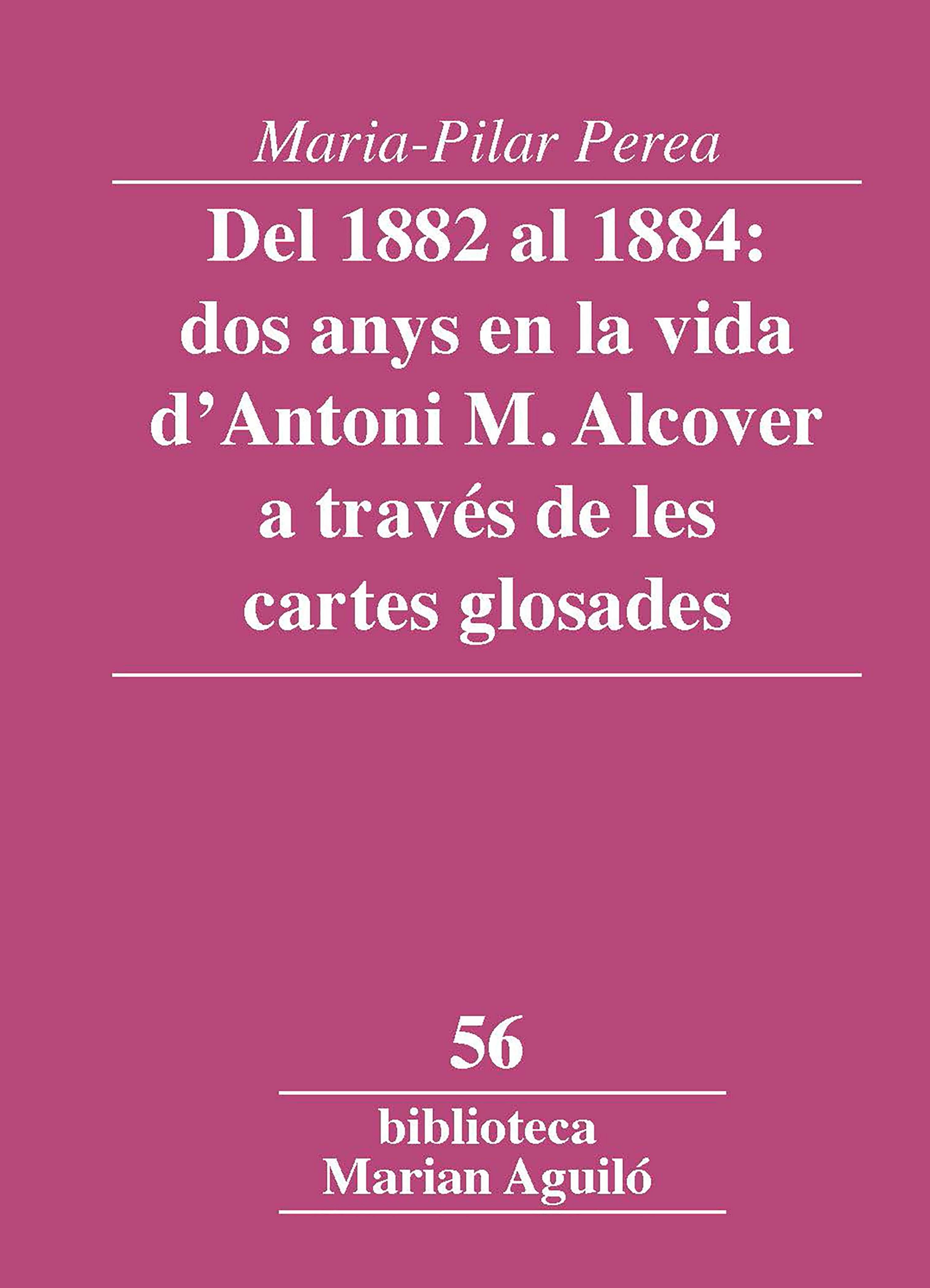 DEL 1882 AL 1884 DOS ANYS EN LA VIDA DANTONI M ALCOVER TRAV, de MARIA PILAR PEREA | portada del libro