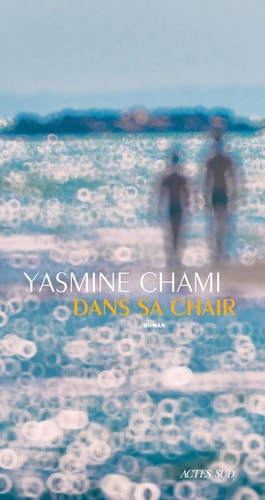 DANS SA CHAIR, de Yasmine Chami-Kettani | portada del libro