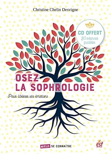 OSEZ LA SOPHROLOGIE POUR LIBERER VOS EMOTIONS, de DESVIGNE CHRIST | portada del libro