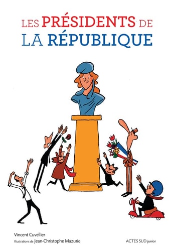 LES PRESIDENTS DE LA REPUBLIQUE, de Vincent Cuvellier | portada del libro