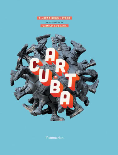 Art in Cuba Today (Mayo 2019), de BROWNSTONE GILBERT | portada del libro