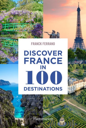 ISCOVER FRANCE IN 100 DESTINA, de FERRAND FRANCK | portada del libro