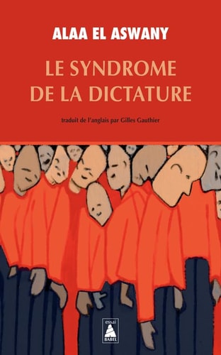 LE SYNDROME DE LA DICTATURE, de Alaa El Aswany | portada del libro