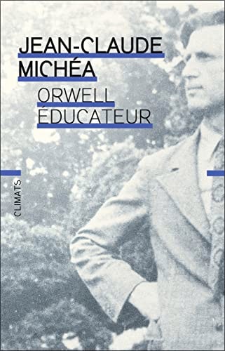 ORWELL EDUCATEUR, de Jean-Claude Michéa | portada del libro