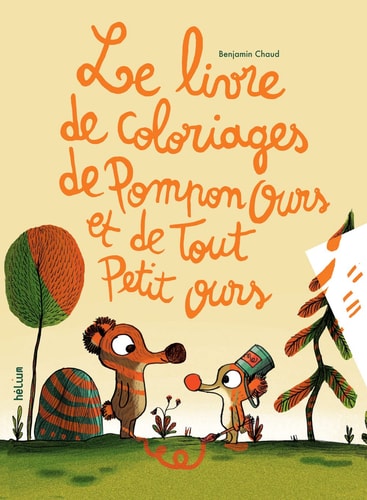 LE LIVRE DE COLORIAGES DE POMPON OURS ET TOUT PETIT OURS, de Benjamin Chaud | portada del libro