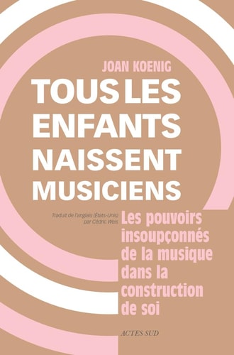 TOUS LES ENFANTS NAISSENT MUSICIENS, de Joan Koenig | portada del libro