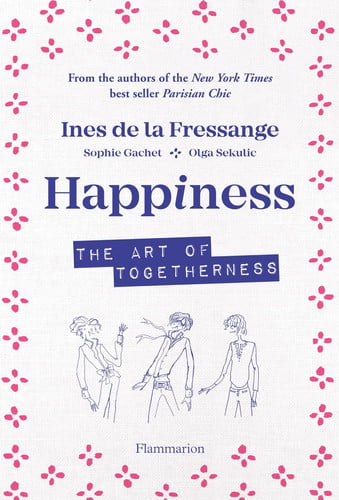 HappIness - How to see la Vie an Rose, de LA FRESSANGE#GACHET#SEKULIC INES DE#SOPH | portada del libro