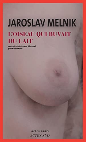 L'OISEAU QUI BUVAIT DU LAIT, de Jaroslav Melnik | portada del libro