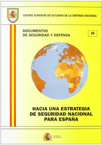 Hacia una estrategia de seguridad nacional para España, de Centro Superior de Estudios de la Defensa Nacional (Spain) | porta