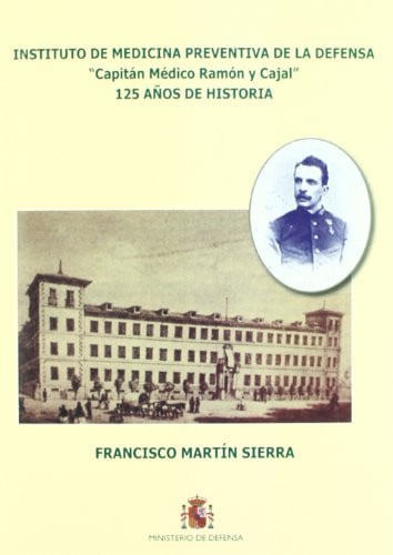 Instituto de Medicina Preventiva de la Defensa "Capitán Médico Ramón y Cajal", de Martín Sierra | portada del libro