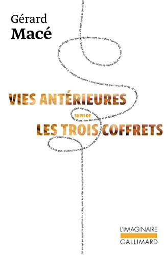 VIES ANTERIEURES SUIVI DE LES TROIS COFFRETS, de Gérard Macé | portada del libro