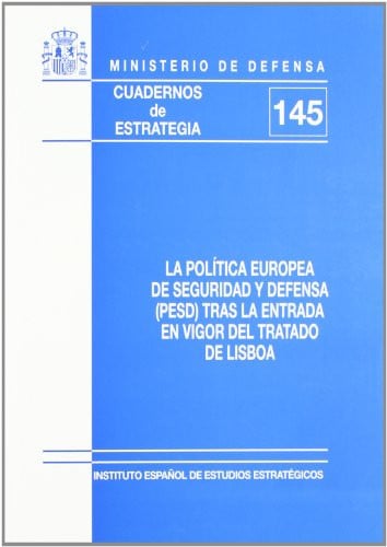 La pol¡tica europea de seguridad y defensa (PESD) tras la entrada en vigor del Tratado de Lisboa, de Instituto Español de Est