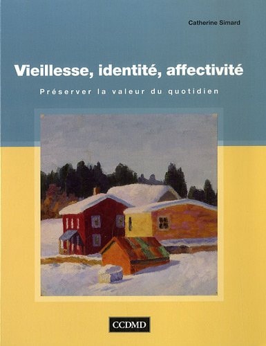 VIEILLESSE, IDENTITE, AFFECTIVITE, de Catherine Simard | portada del libro
